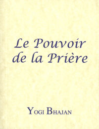 couverture du livre le pouvoir de la priere - Yogi Bhajan